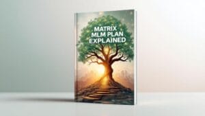 Matrix MLM Plan Explained: How It Works and Why It’s Gaining Popularity