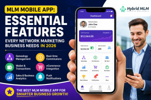 MLM Mobile App: Essential Features Every Network Marketing Business Needs in 2026