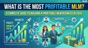 What Is the Most Profitable MLM? A Complete Guide to Building a Profitable MLM Business in 2026