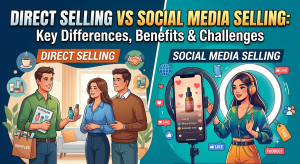Direct Selling vs Social Media Selling: Key Differences